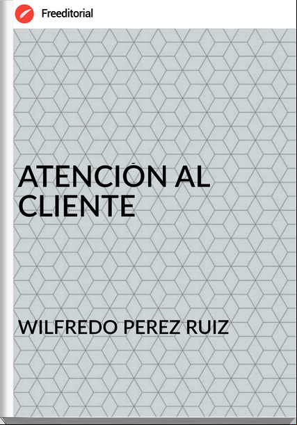 WILFREDO PEREZ RUIZ ATENCIÓN AL CLIENTE