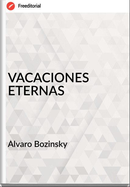 Álvaro Bozinsky VACACIONES ETERNAS