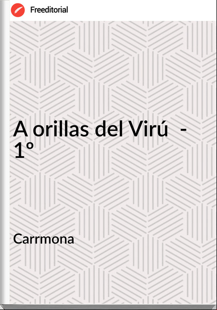 Carrmona - A orillas del Virú  - 1º