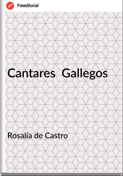 Rosalía de Castro - Cantares  Gallegos