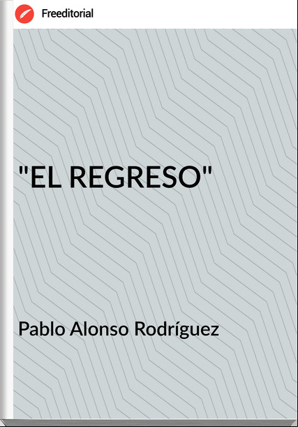Pablo Alonso Rodríguez "EL REGRESO"