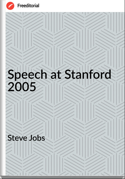 Steve Jobs - Speech at Stanford 2005