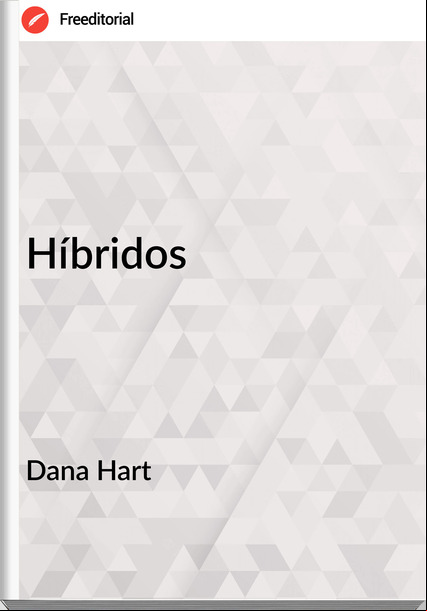 Dana Hart - Híbridos
