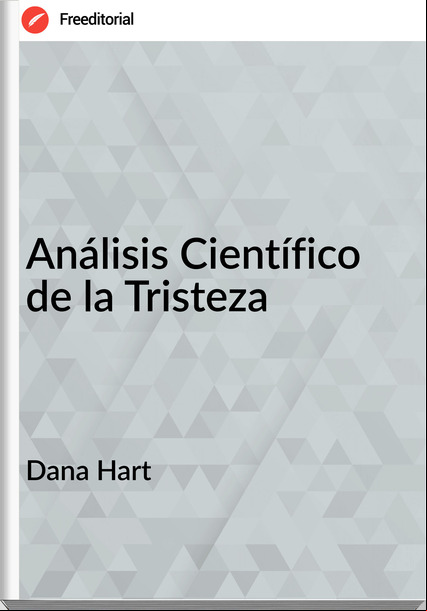 Dana Hart - Análisis Científico de la Tristeza