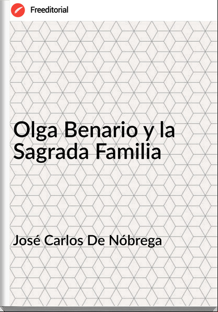 José Carlos De Nóbrega - Olga Benario y la Sagrada Familia