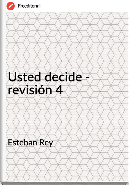 Esteban Rey - Usted decide - revisión 4