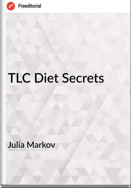 Julia Markov - TLC Diet Secrets
