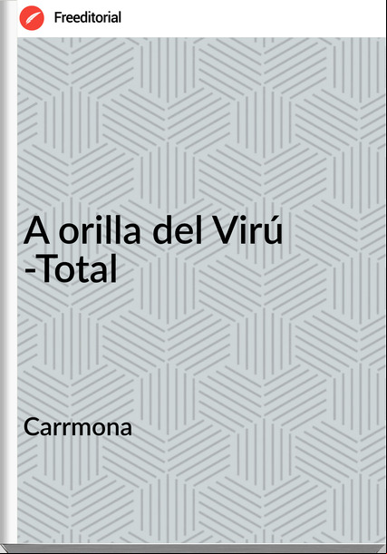 Carrmona - A orilla del Virú -Total