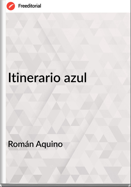 Román Aquino - Itinerario azul