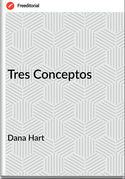 Dana Hart - Tres Conceptos
