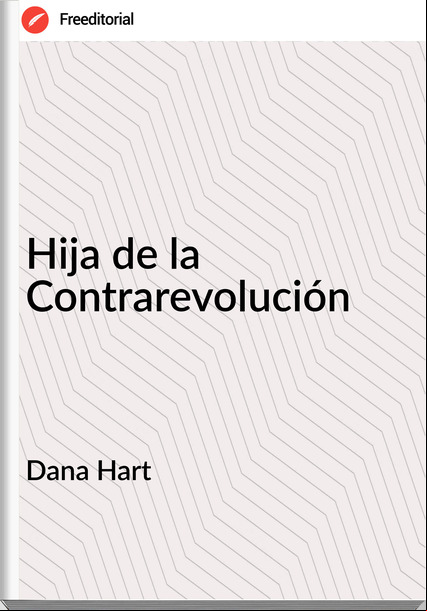 Dana Hart Hija de la Contrarevolución