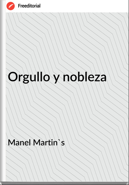 Manel Martin's Orgullo y nobleza