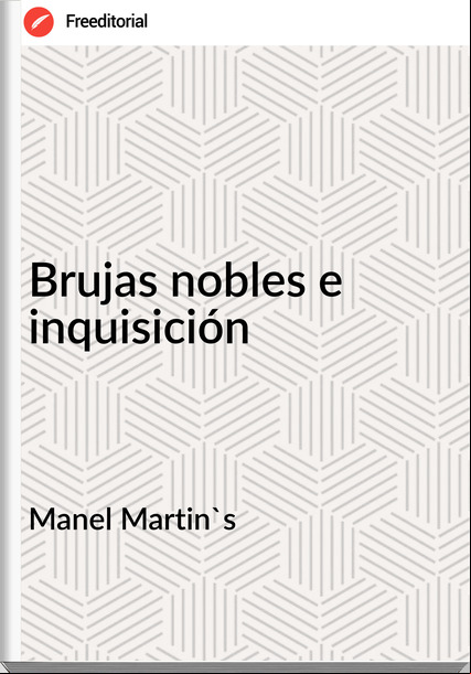 Manel Martin's Brujas nobles e inquisición