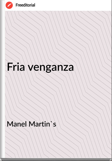 Manel Martin's Fria venganza