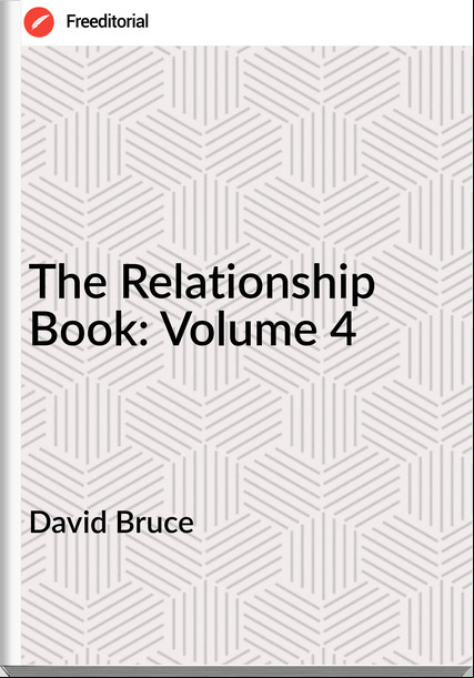 David Bruce - The Relationship Book: Volume 4