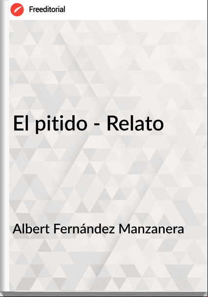 Albert Fernández Manzanera - El pitido - Relato