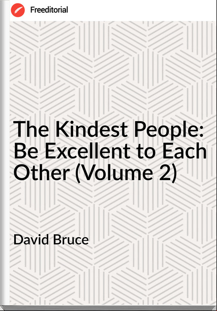 David Bruce - The Kindest People: Be Excellent to Each Other (Volume 2)