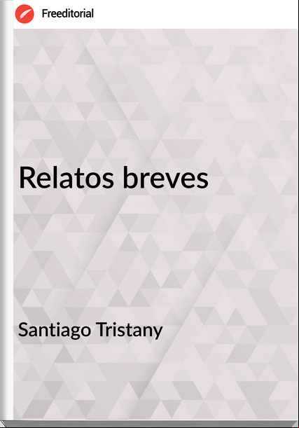 Santiago Tristany - Relatos breves